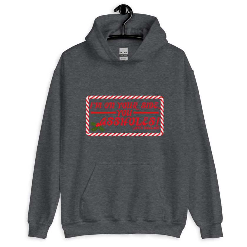 I'm on your side, you assholes! -John Mcclane, Die Hard Unisex Hoodie - Image 5