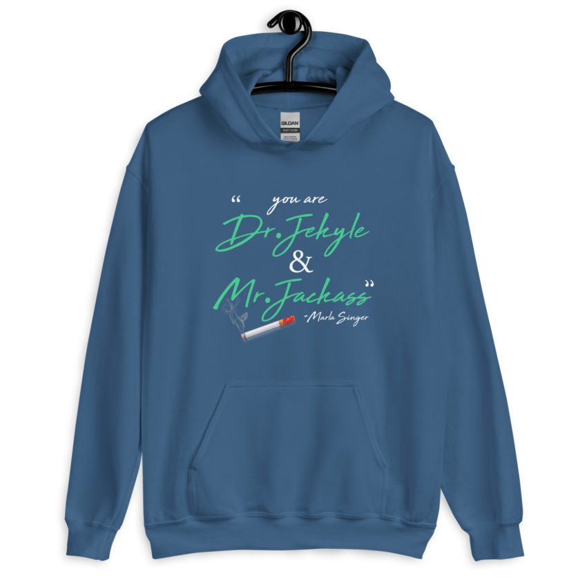 You are Dr. Jekyle and Mr.Jackass -Marla Singer, Fight Club Unisex Hoodie - Image 6