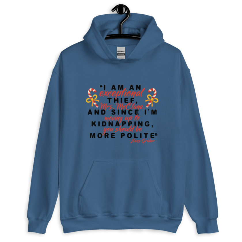 I am an exceptional thief, Mrs. McClane. And since I'm moving up to kidnapping, you should be more polite. -Hans Gruber, Die Hard Unisex Hoodie - Image 3