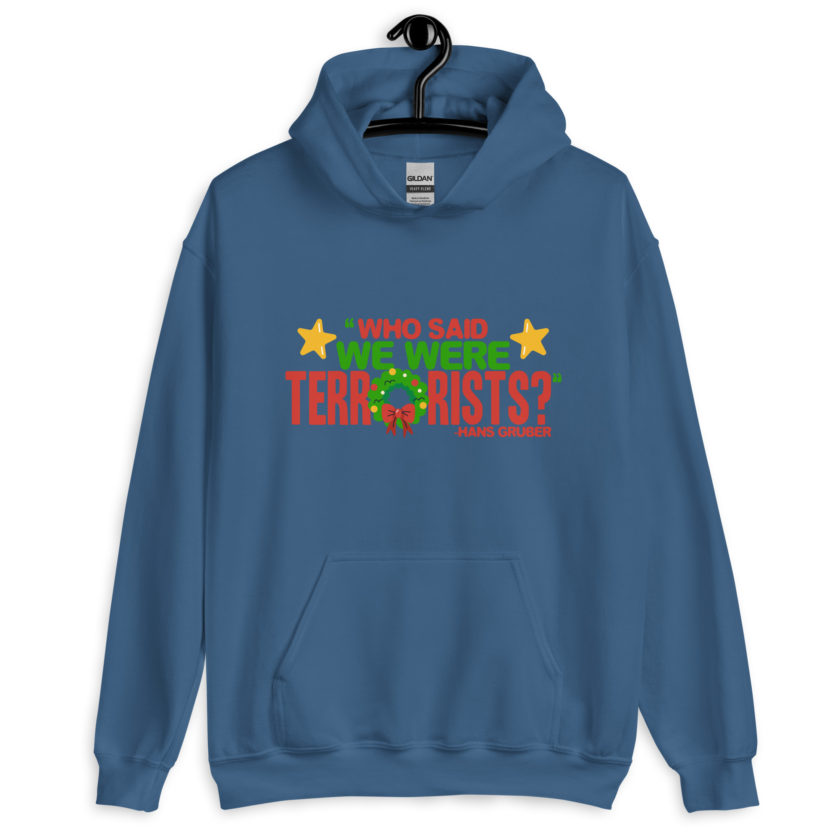 Who said we were terrorists? -Hans Gruber, Die Hard Unisex Hoodie - Image 5
