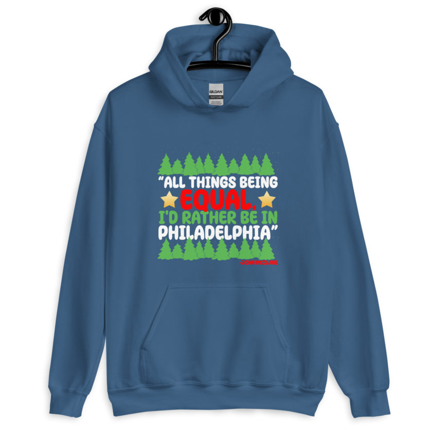 All things being equal, I'd rather be in Philadelphia. -John Mcclane, Die Hard Unisex Hoodie - Image 6
