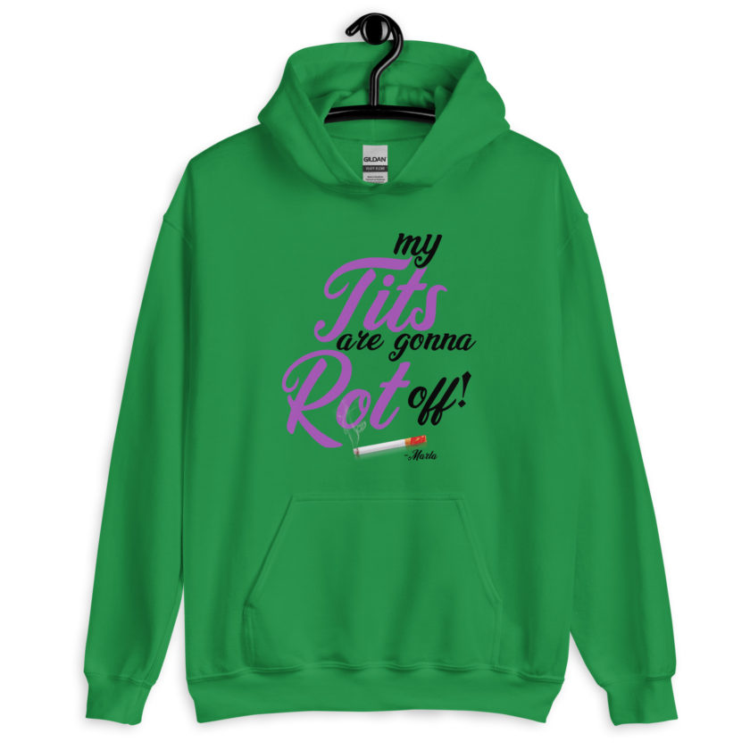 My tits are gonna rot off! -Marla Singer, Fight Club Unisex Hoodie - Image 4