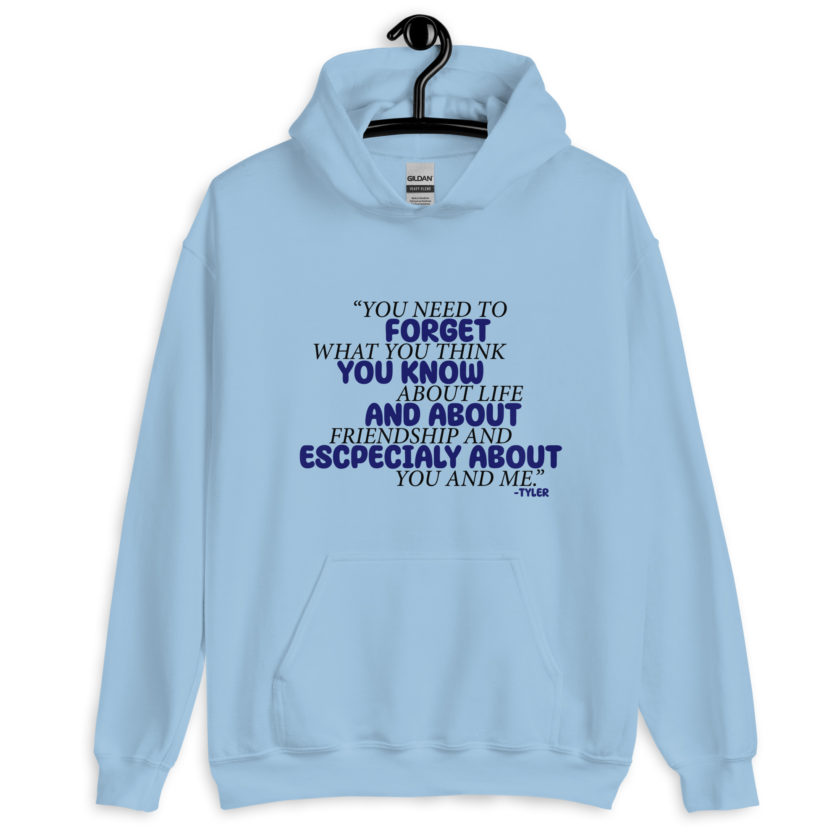 You need to forget what you think you know about life and about friendship and especially about you and me. -Tyler Durden, Fight Club Unisex Hoodie - Image 6