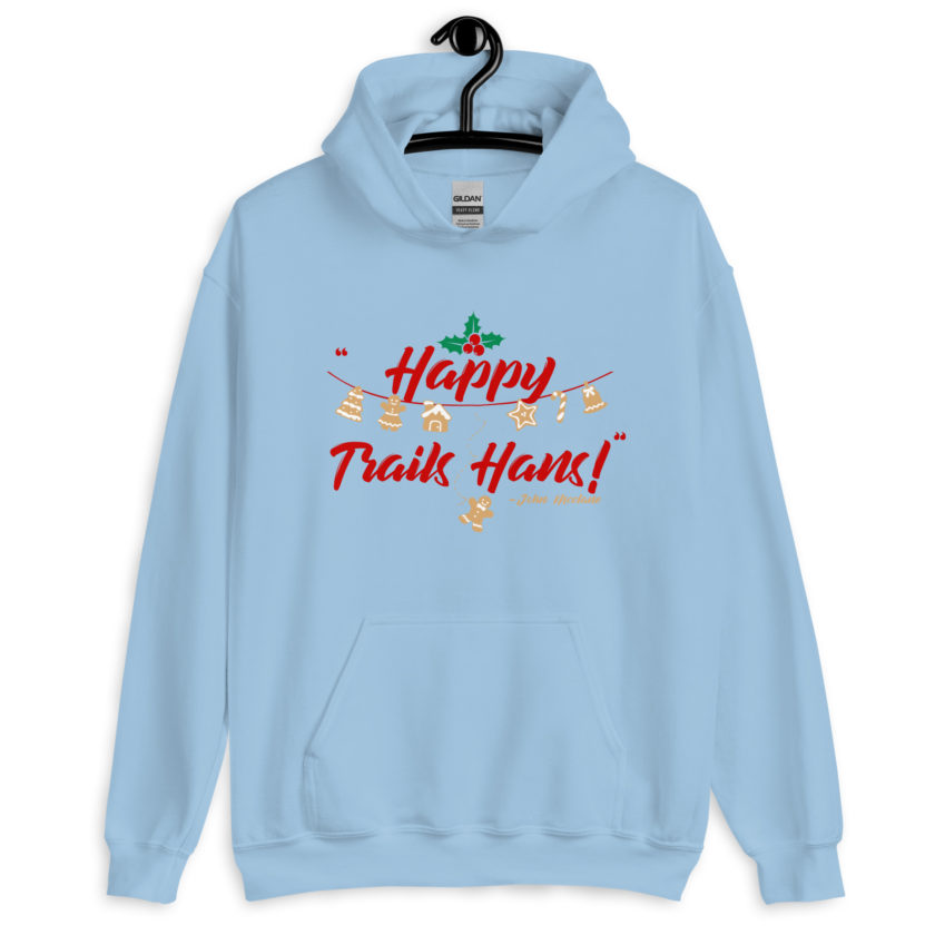 Happy Trails Hans! -John Mcclane, Die Hard Unisex Hoodie