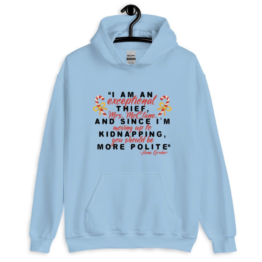I am an exceptional thief, Mrs. McClane. And since I'm moving up to kidnapping, you should be more polite. -Hans Gruber, Die Hard Unisex Hoodie - Image 6