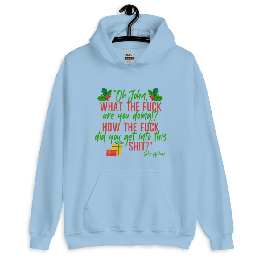 Oh, John, what the fuck are you doing? How the fuck did you get into this shit? -John Mcclane, Die Hard Unisex Hoodie - Image 7