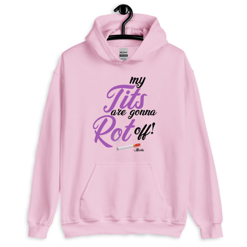 My tits are gonna rot off! -Marla Singer, Fight Club Unisex Hoodie - Image 6