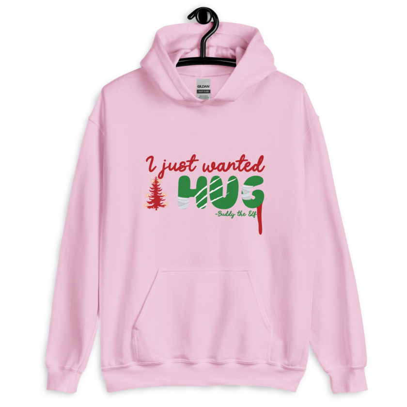 I just wanted a hug -Buddy the Elf, Elf Unisex Hoodie