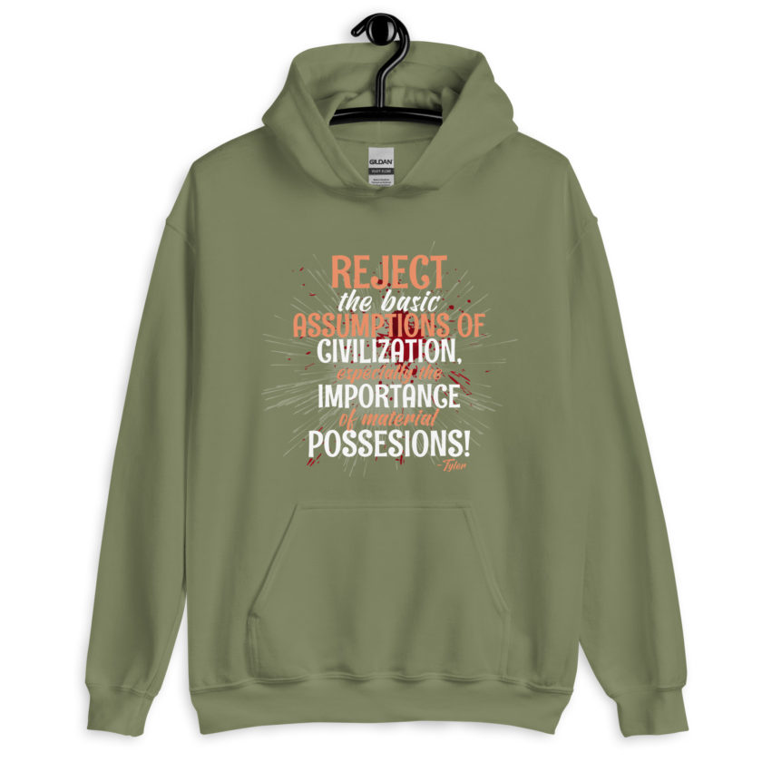 Reject the basic assumptions of civilization, especially the importance of material possessions! -Tyler Durden, Fight Club Unisex Hoodie - Image 8