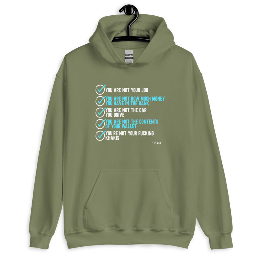 You are not your job. You are not how much money you have in the bank. -Tyler Durden, Fight Club Unisex Hoodie - Image 8