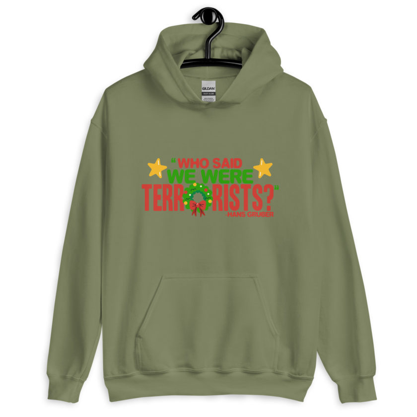 Who said we were terrorists? -Hans Gruber, Die Hard Unisex Hoodie - Image 6