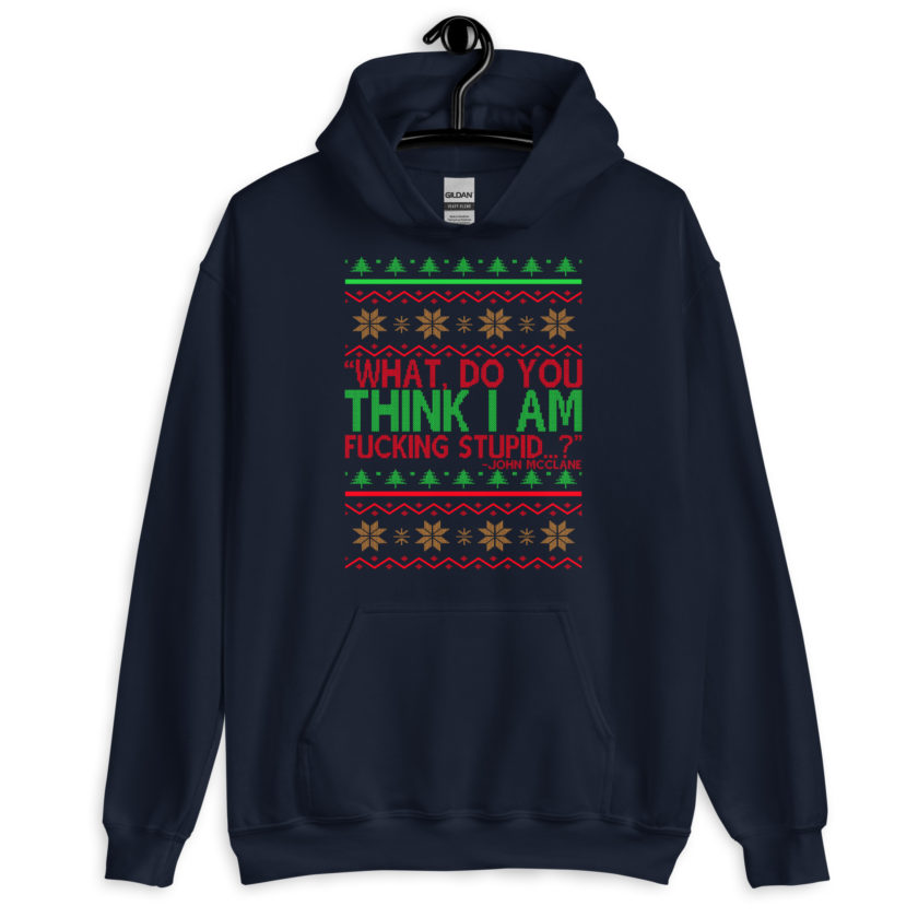 What, do you think I am fucking stupid...? -John Mcclane, Die Hard Unisex Hoodie - Image 3