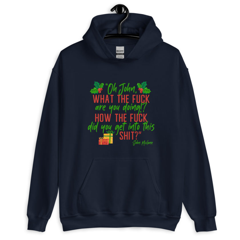 Oh, John, what the fuck are you doing? How the fuck did you get into this shit? -John Mcclane, Die Hard Unisex Hoodie - Image 3
