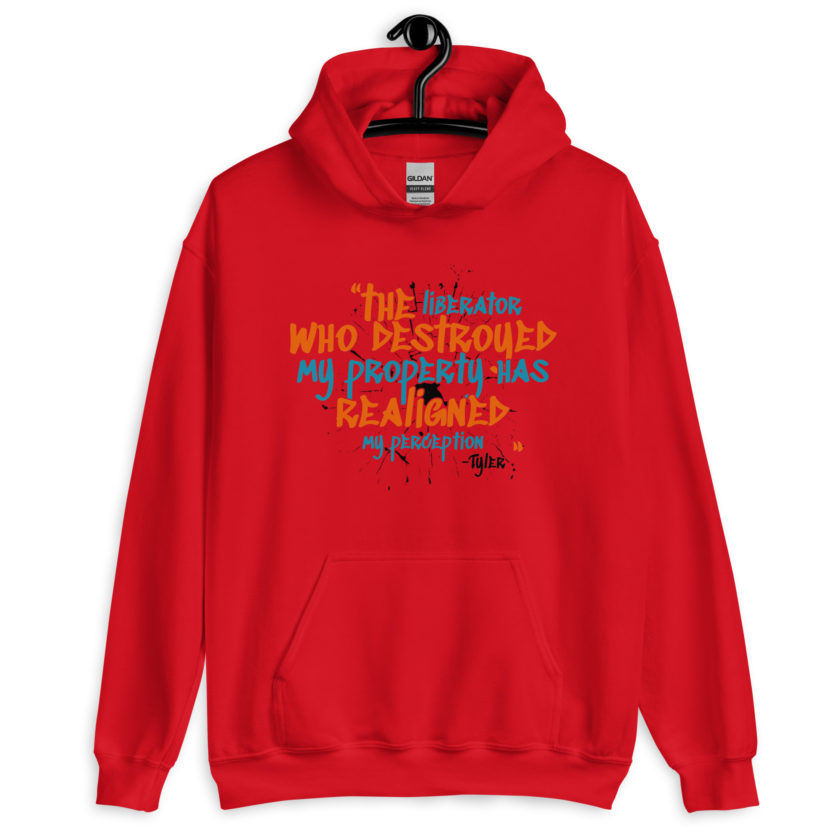 The liberator who destroyed my property has realigned my perception. -Tyler Durden, Fight Club Unisex Hoodie - Image 5