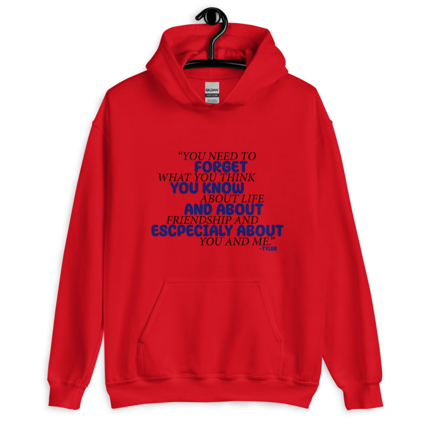 You need to forget what you think you know about life and about friendship and especially about you and me. -Tyler Durden, Fight Club Unisex Hoodie - Image 2