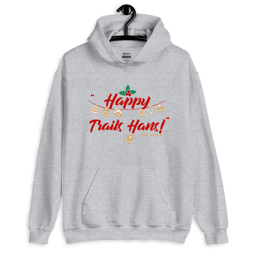 Happy Trails Hans! -John Mcclane, Die Hard Unisex Hoodie - Image 9