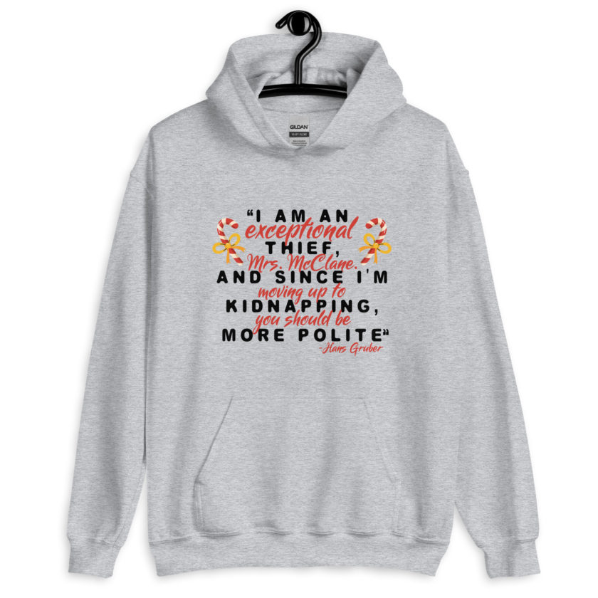 I am an exceptional thief, Mrs. McClane. And since I'm moving up to kidnapping, you should be more polite. -Hans Gruber, Die Hard Unisex Hoodie - Image 5