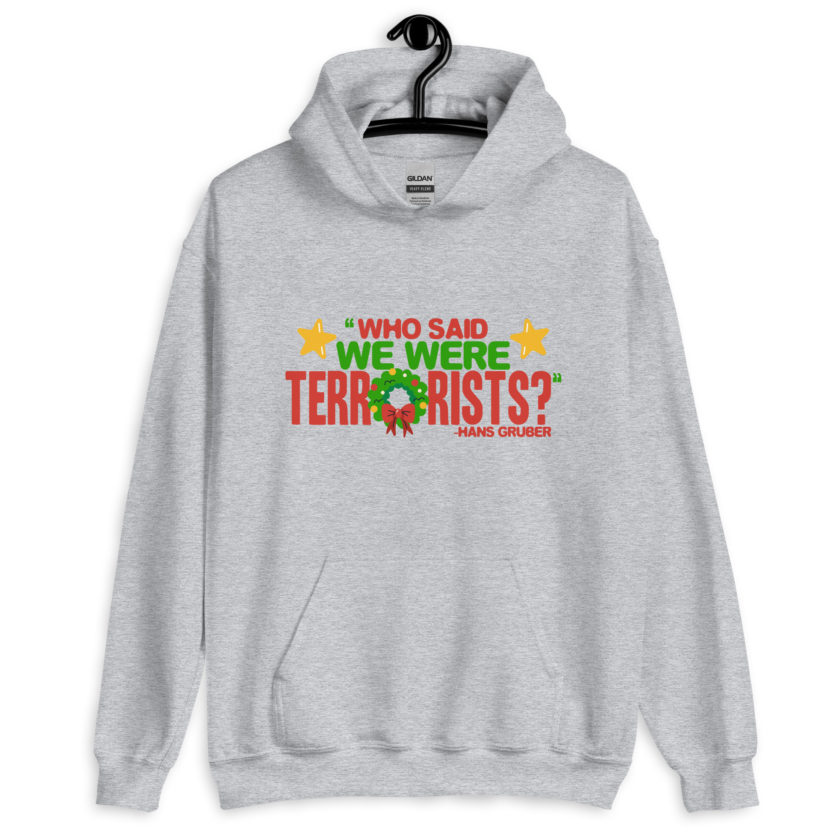 Who said we were terrorists? -Hans Gruber, Die Hard Unisex Hoodie - Image 7