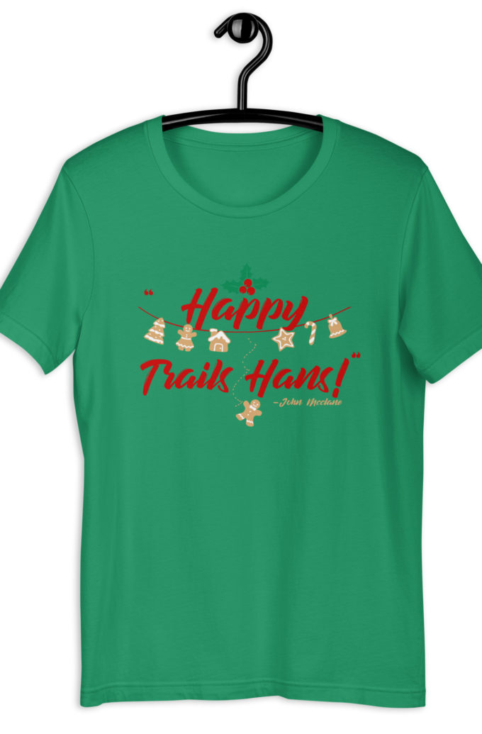 Happy Trails Hans! -John Mcclane, Die Hard Unisex t-shirt