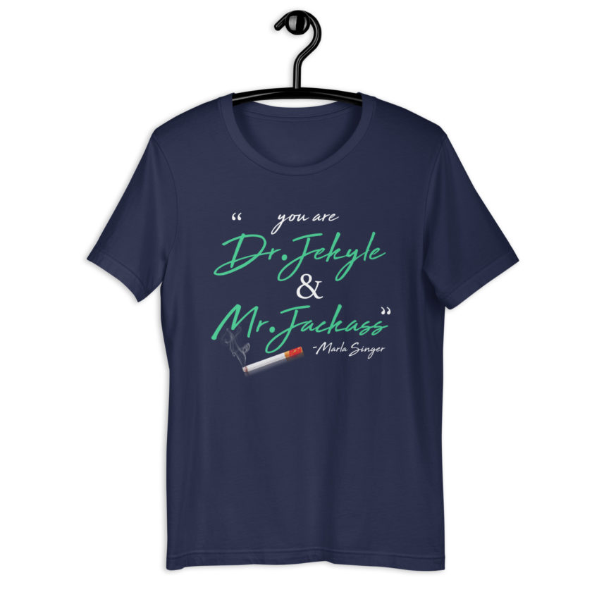 You are Dr. Jekyle and Mr.Jackass -Marla Singer, Fight Club Unisex t-shirt - Image 3