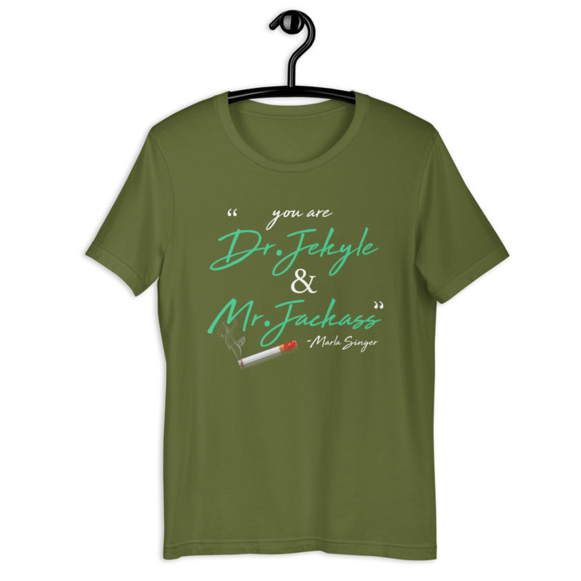 You are Dr. Jekyle and Mr.Jackass -Marla Singer, Fight Club Unisex t-shirt - Image 8
