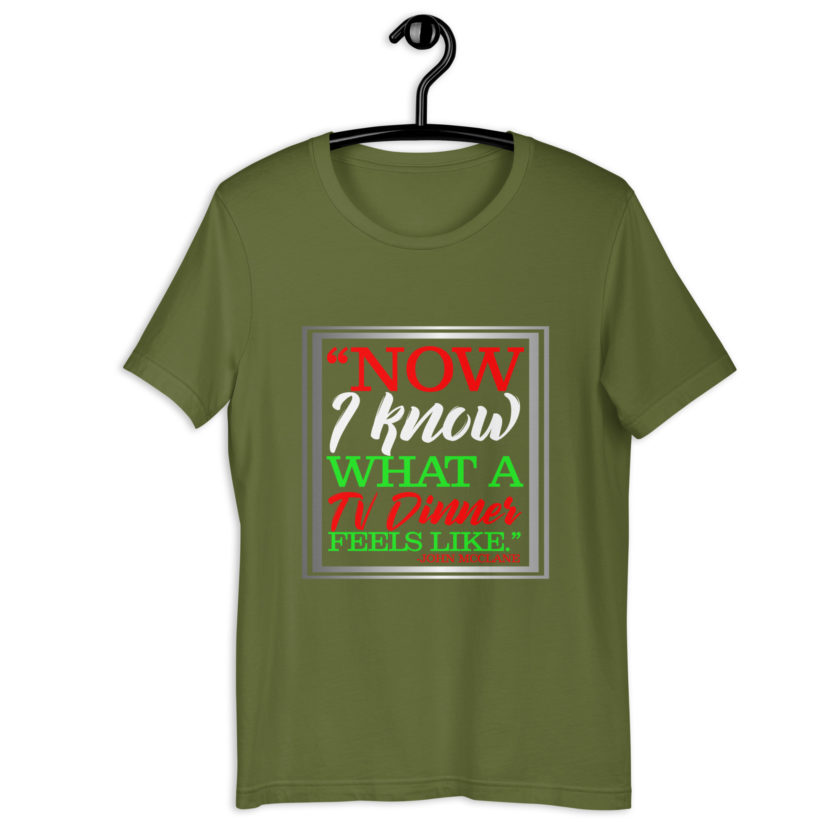 "Now I Know What A TV Dinner Feels Like." -John Mcclane, Die Hard Unisex t-shirt - Image 7
