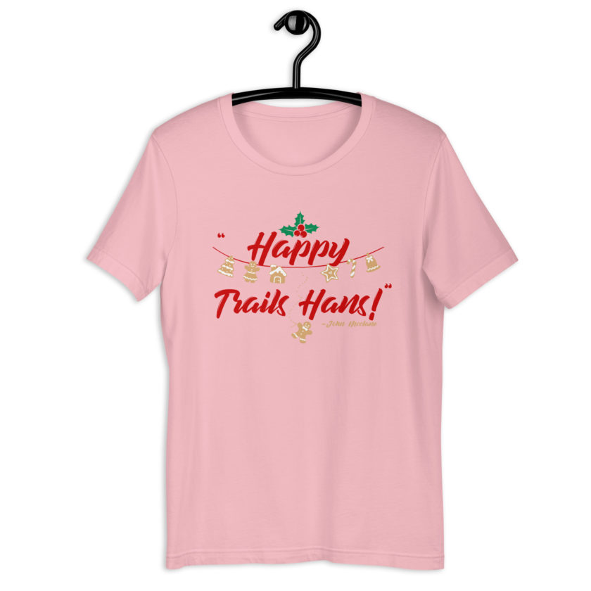 Happy Trails Hans! -John Mcclane, Die Hard Unisex t-shirt - Image 9
