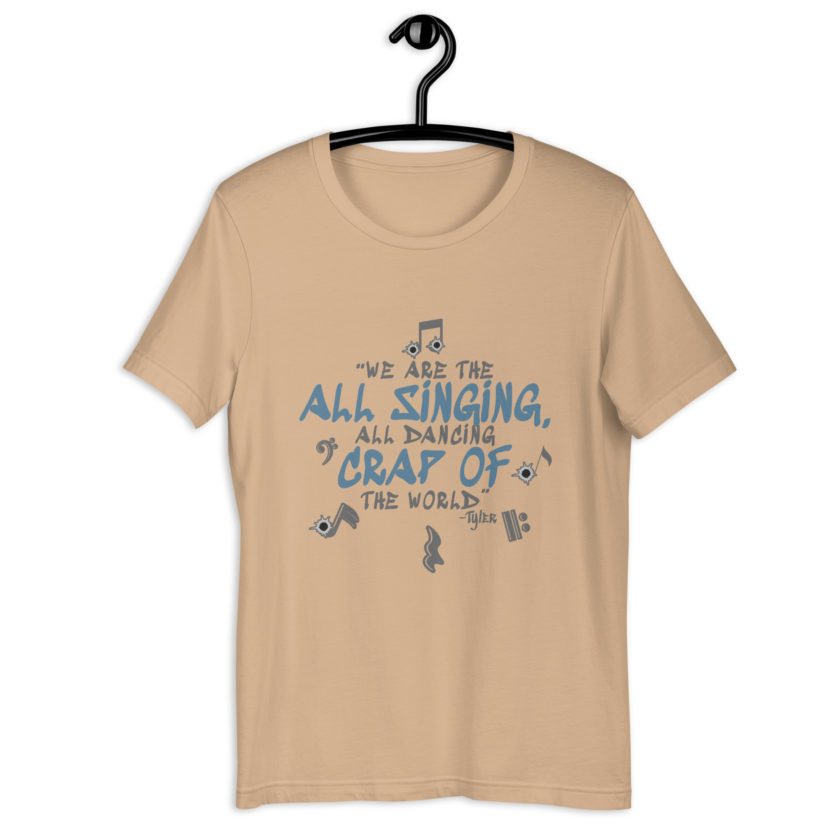 We are the all singing, all dancing crap of the world. -Tyler Durden, Fight Club Unisex t-shirt - Image 4