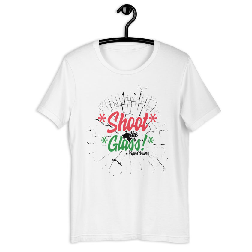 *Shoot* the *glass!* -Hans Gruber, Die Hard Unisex t-shirt - Image 8