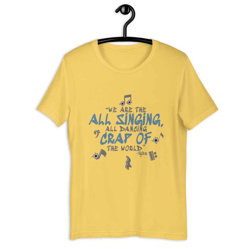 We are the all singing, all dancing crap of the world. -Tyler Durden, Fight Club Unisex t-shirt - Image 7