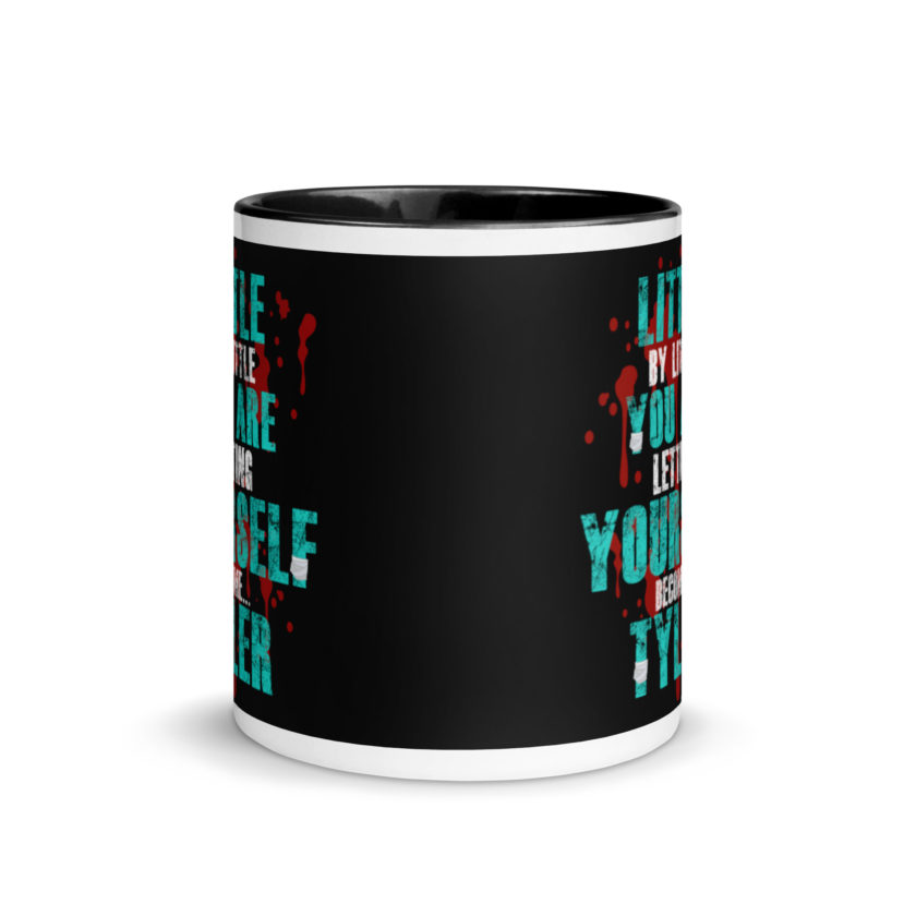 Little by little you are letting yourself become...Tyler Durden - Fight Club  Mug with Color Inside - Image 3