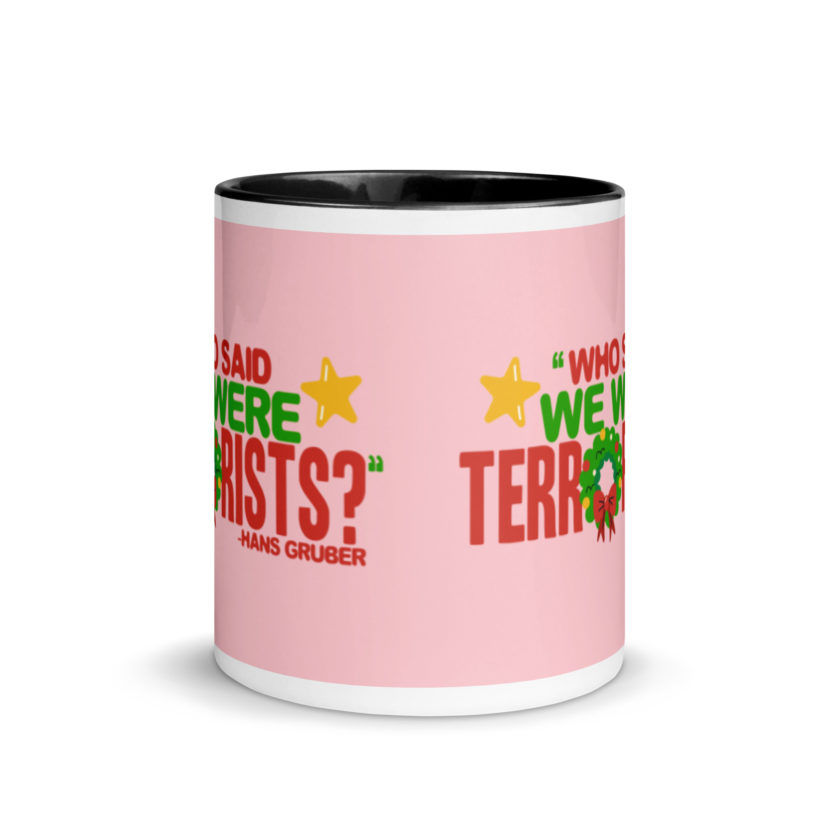 Who said we were terrorists? -Hans Gruber, Die Hard Mug with Color Inside - Image 3