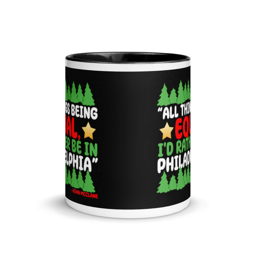 All things being equal, I'd rather be in Philadelphia. -John Mcclane, Die Hard Mug with Color Inside - Image 3
