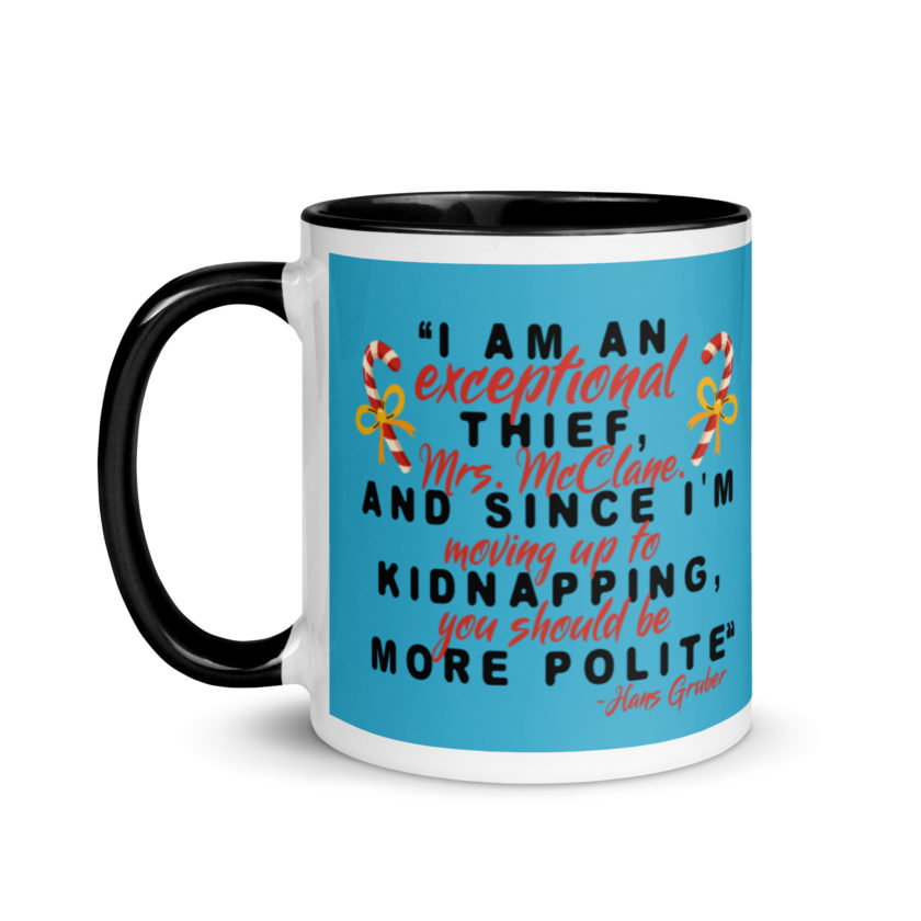 I am an exceptional thief, Mrs. McClane. And since I'm moving up to kidnapping, you should be more polite. -Hans Gruber, Die Hard Mug with Color Inside - Image 4