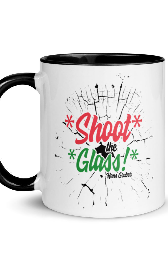 *Shoot* the *glass!* -Hans Gruber, Die Hard Mug with Color Inside