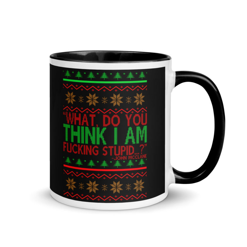 What, do you think I am fucking stupid...? -John Mcclane, Die Hard Mug with Color Inside - Image 2