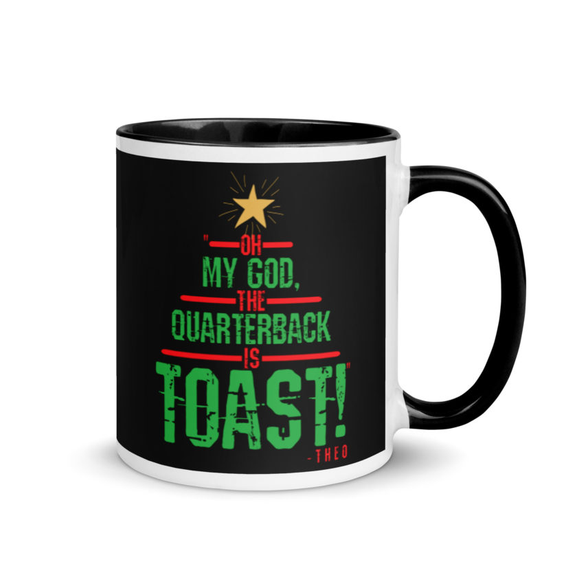 Oh my god, the quarterback IS toast! -Theo, Die Hard Mug with Color Inside - Image 2
