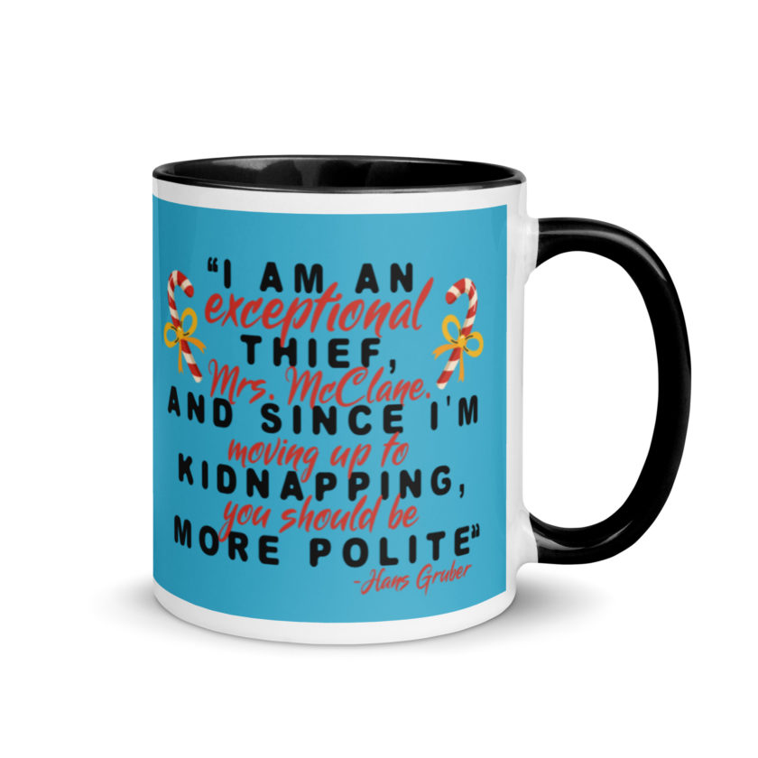 I am an exceptional thief, Mrs. McClane. And since I'm moving up to kidnapping, you should be more polite. -Hans Gruber, Die Hard Mug with Color Inside - Image 2