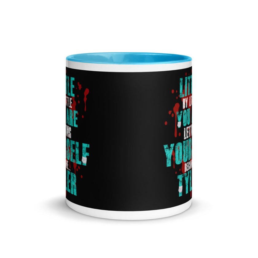Little by little you are letting yourself become...Tyler Durden - Fight Club  Mug with Color Inside - Image 12
