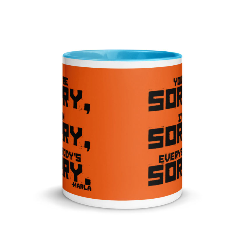 You're sorry, I'm sorry, Everybody's sorry. -Marla Singer, Fight Club Mug with Color Inside - Image 11