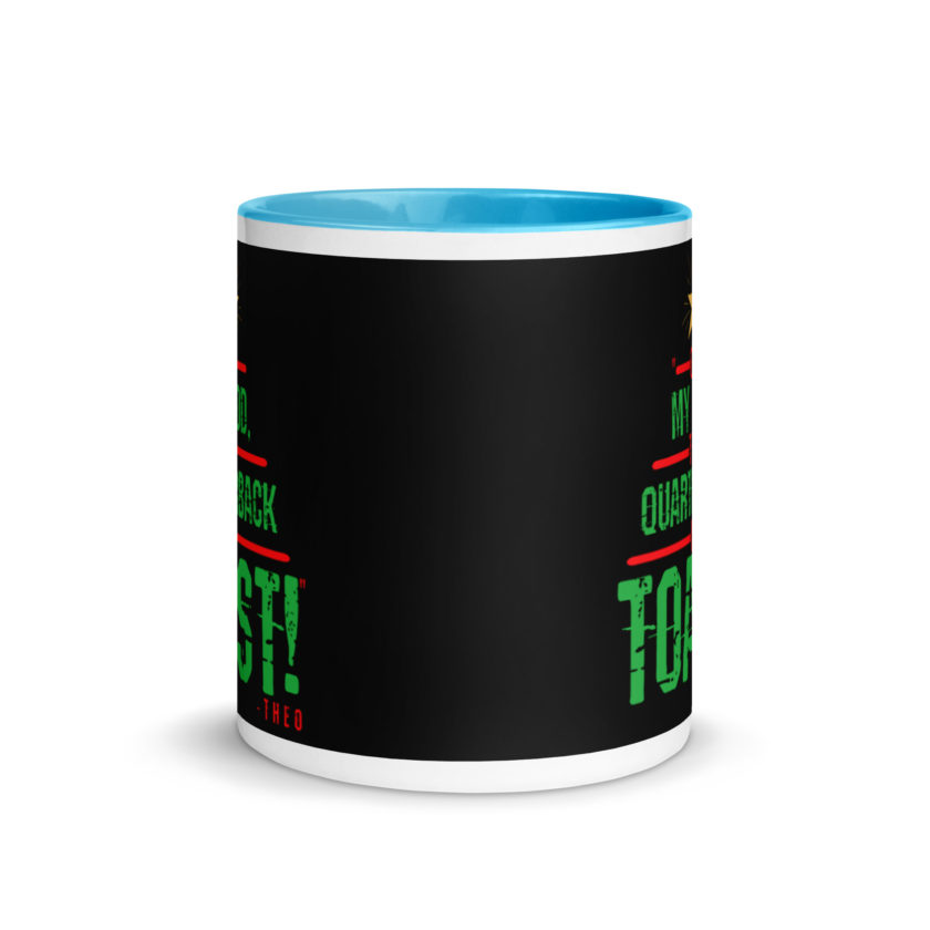 Oh my god, the quarterback IS toast! -Theo, Die Hard Mug with Color Inside - Image 11