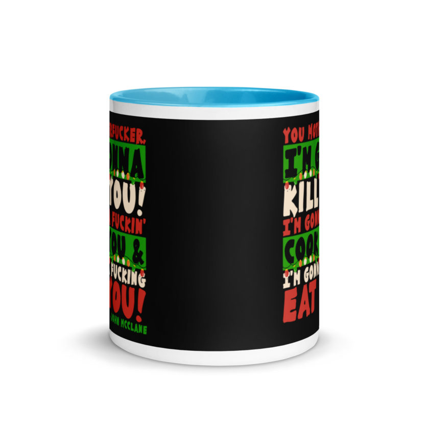 You motherfucker, I'm gonna kill you! I'm gonna fuckin' cook you, and I'm gonna fucking eat you! -John Mcclane, Die Hard Mug with Color Inside - Image 11