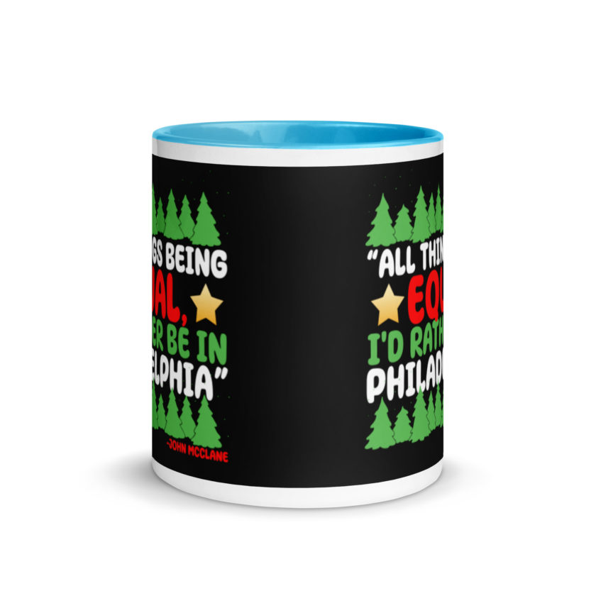 All things being equal, I'd rather be in Philadelphia. -John Mcclane, Die Hard Mug with Color Inside - Image 11