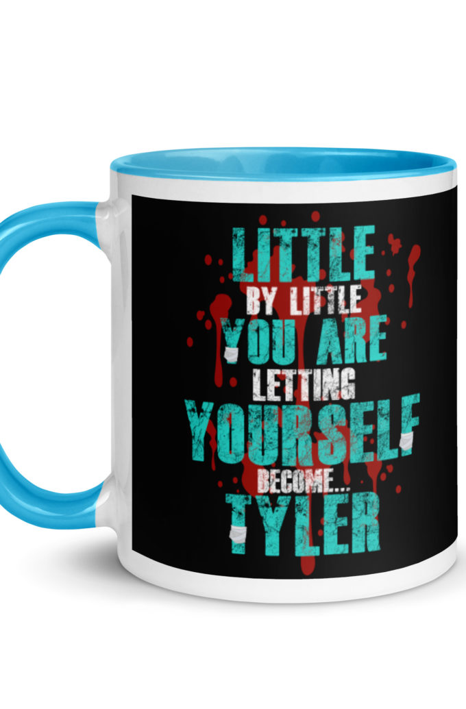 Little by little you are letting yourself become...Tyler Durden - Fight Club  Mug with Color Inside
