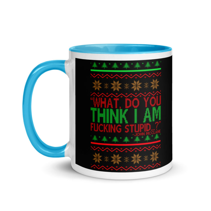 What, do you think I am fucking stupid...? -John Mcclane, Die Hard Mug with Color Inside - Image 12