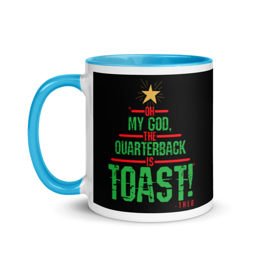 Oh my god, the quarterback IS toast! -Theo, Die Hard Mug with Color Inside - Image 12