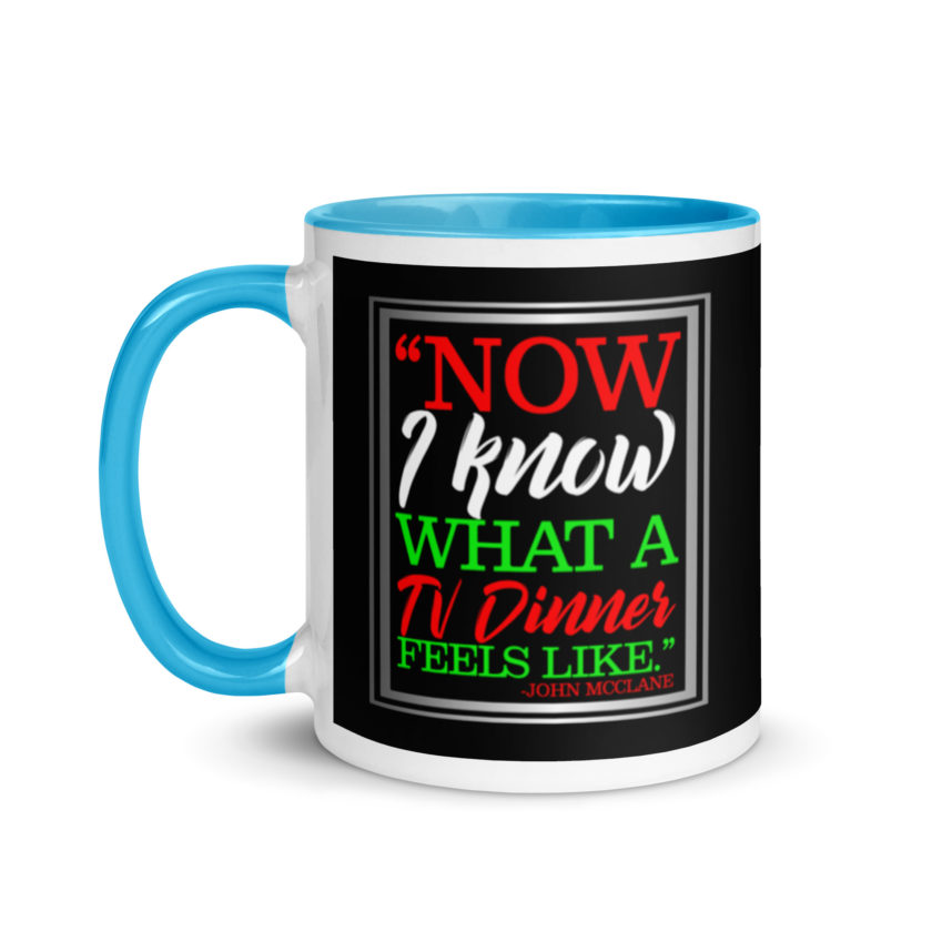 "Now I Know What A TV Dinner Feels Like." -John Mcclane, Die Hard Mug with Color Inside - Image 12