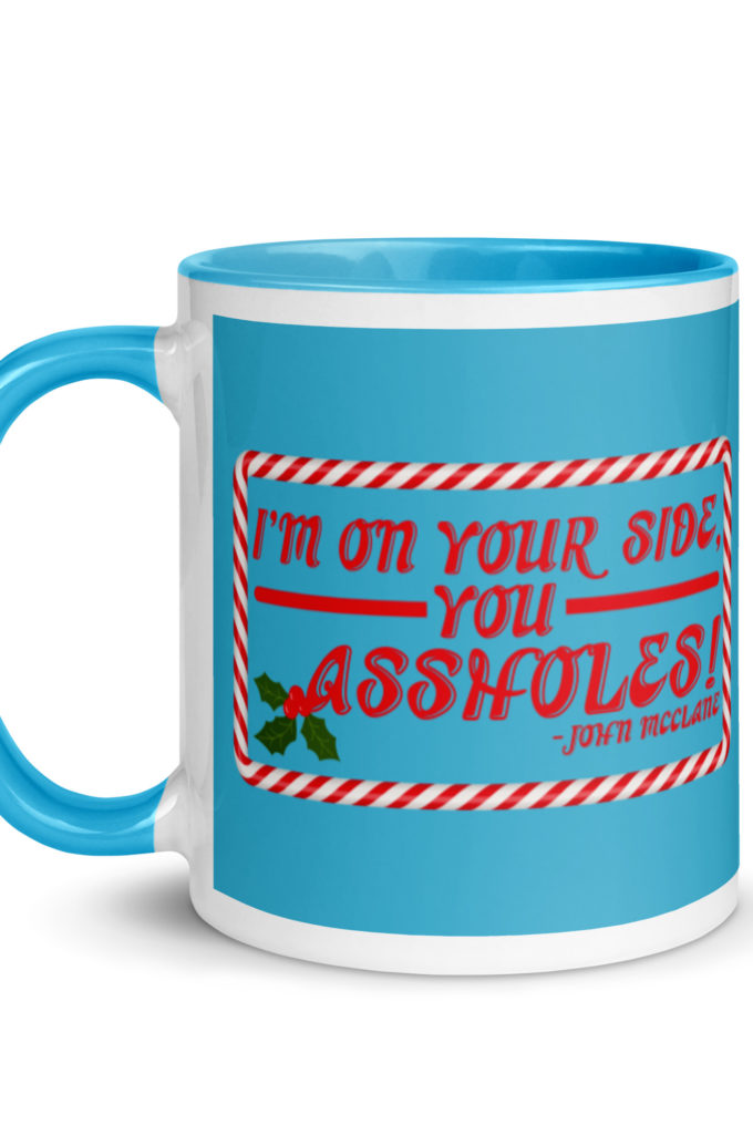 I'm on your side, you assholes! -John Mcclane, Die Hard Mug with Color Inside