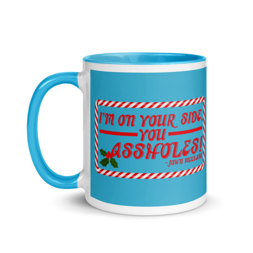 I'm on your side, you assholes! -John Mcclane, Die Hard Mug with Color Inside