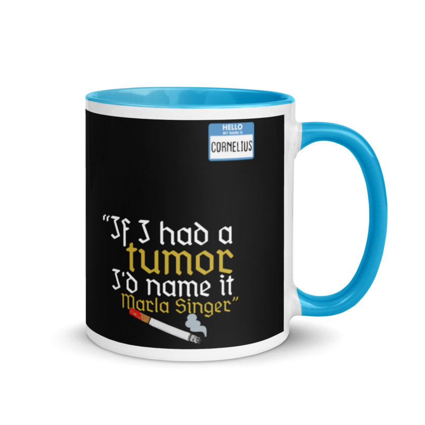 If I had a tumor, I'd name it Marla Singer -Cornelius, Fight Club Mug with Color Inside - Image 10